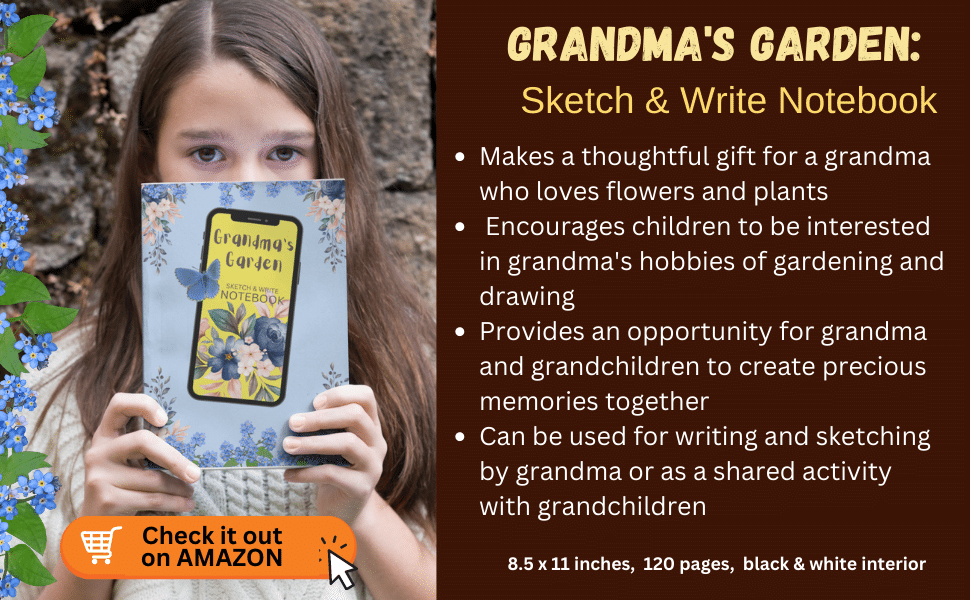 Grandma's Garden - sketch and write notebook